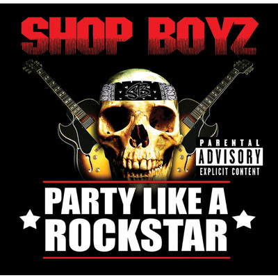 パーティー・ライク・ア・ロックスター (Explicit)/Shop Boyz