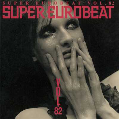 アルバム/SUPER EUROBEAT VOL.82/SUPER EUROBEAT (V.A.)