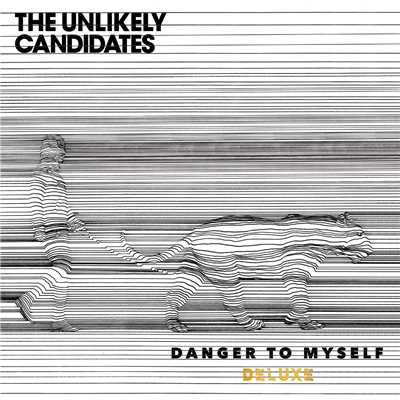 アルバム/Danger To Myself (Deluxe)/The Unlikely Candidates