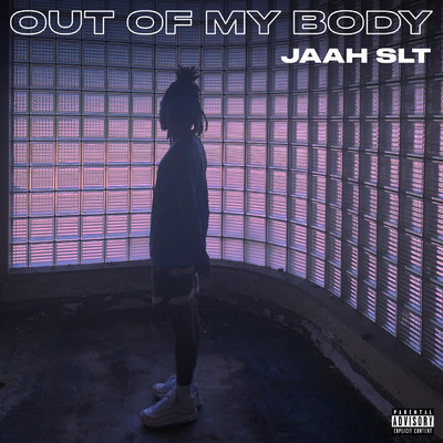 Out Of My Body (Explicit)/Jaah SLT