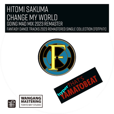 Change My World(Going Mad Mix 2023 Remaster)/サクマヒトミ