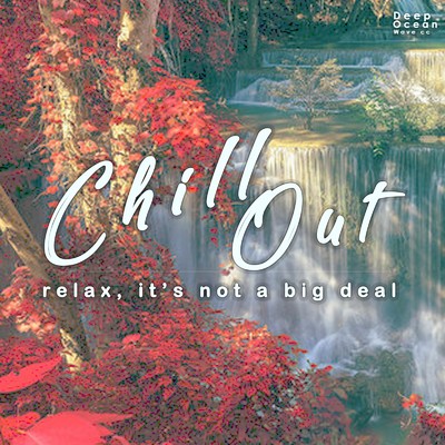 アルバム/Chill Out - relax, it's not a big deal - healing instrumental season.2/Dr. sueno profundo
