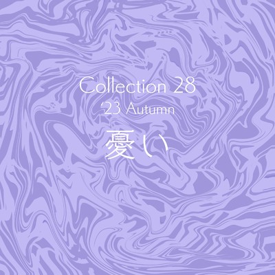 Collection 28 '23 Autumn「憂い」/めぞんぬし