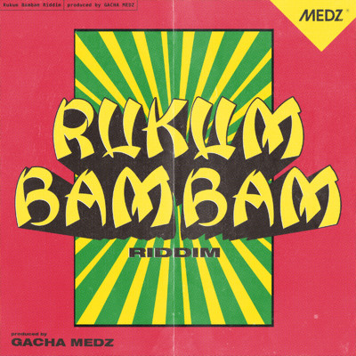 シングル/Rukum Bam Bam Riddim/Gacha Medz