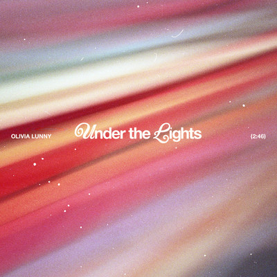 シングル/Under the Lights/Olivia Lunny