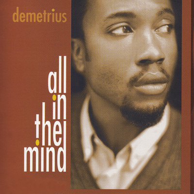 All In The Mind/Demetrius