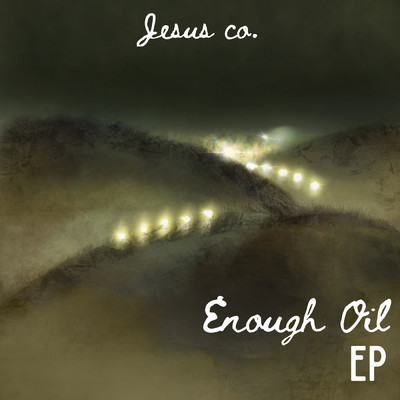 アルバム/Enough Oil - EP/Jesus Co.／WorshipMob