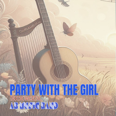 Party With The Girl (Instrumental)/AB Music Band