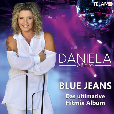 Blue Jeans (Das ultimative Hitmix Album)/Daniela Alfinito