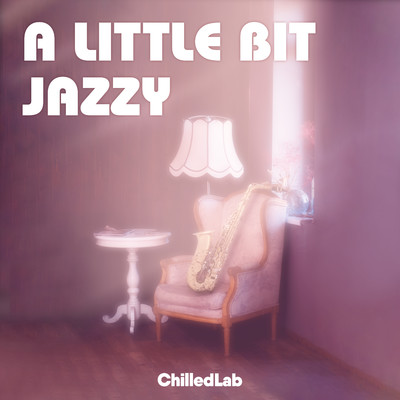 A Little Bit Jazzy/ChilledLab