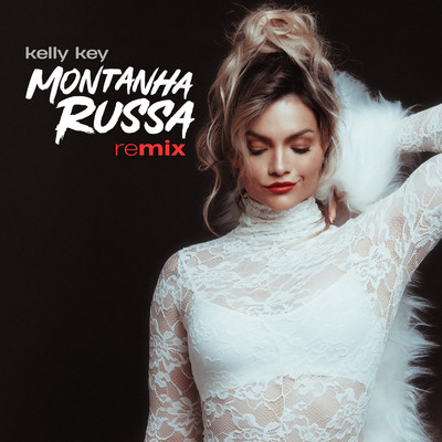 Montanha Russa (Remix)/Kelly Key