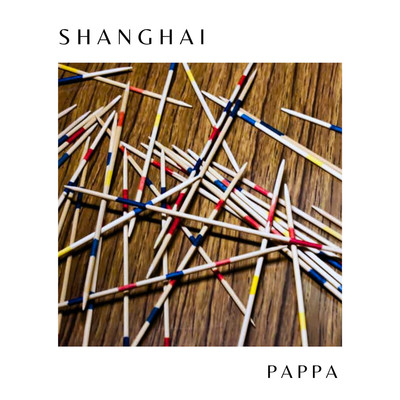 シングル/Shanghai/Pappa