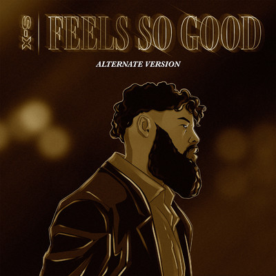 Feels So Good (Alternate Version)/S-X