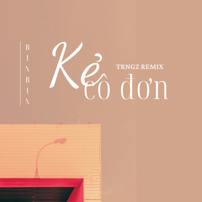 シングル/Ke Co Don (Trngz Remix)/Bin Bin