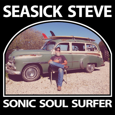 アルバム/Sonic Soul Surfer (Deluxe)/Seasick Steve