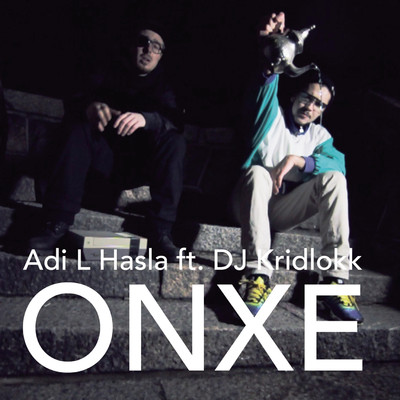 ONXE (feat. DJ Kridlokk)/Adi L Hasla