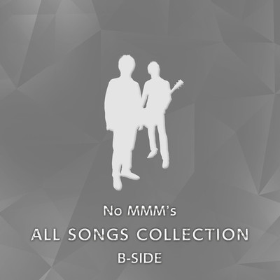 ALL SONGS COLLECTION B-SIDE/No MMM's