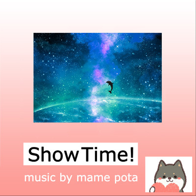 Show Time！/mame pota