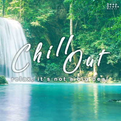 アルバム/Chill Out - relax, it's not a big deal - healing instrumental season.3/Dr. sueno profundo