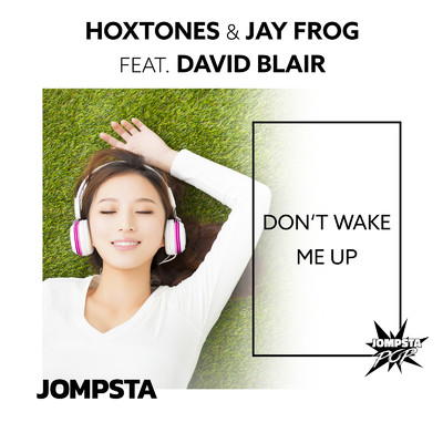 Don't Wake Me Up/Hoxtones & Jay Frog