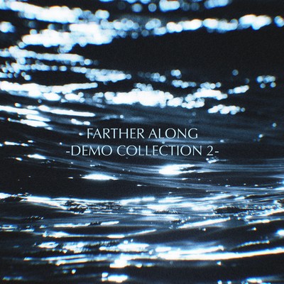 FARTHER ALONG -DEMO COLLECTION 2-/MIKAGE