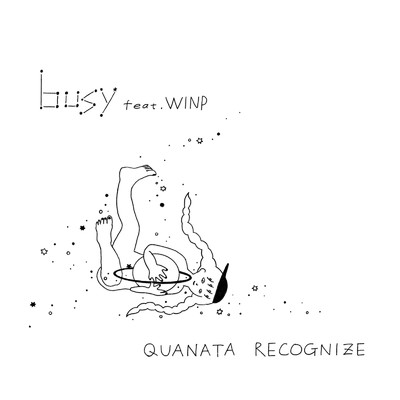 シングル/busy (feat. winp)/Quanata Recognize