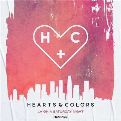 アルバム/LA On A Saturday Night (Explicit) (Remixes)/Hearts & Colors