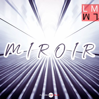 シングル/Miroir (Radio Edit)/LM