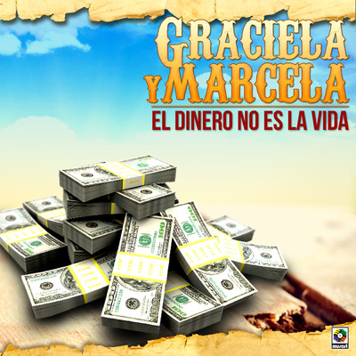 El Dinero No Es La Vida/Graciela y Marcela