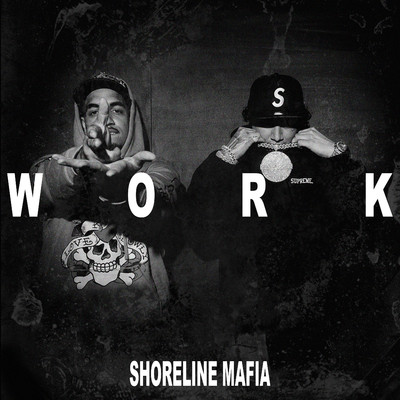 Work/Shoreline Mafia