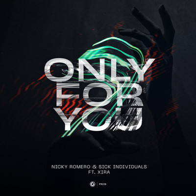 Only For You (Extended Mix)/Nicky Romero & Sick Individuals ft. XIRA