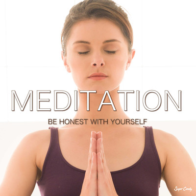 MEDITATION 〜be honest with yourself/RELAX WORLD