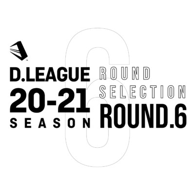 D.LEAGUE 20 -21 SEASON - ROUND SELECTION - ROUND.6/Various Artists