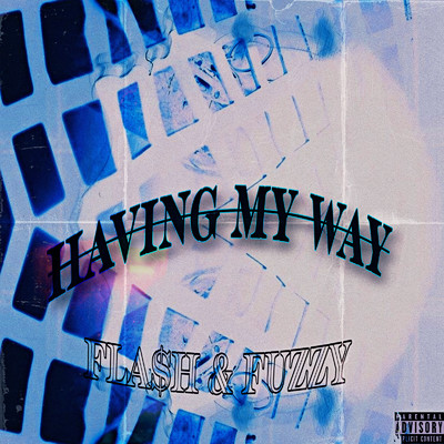 シングル/Having My Way/FLA$H & Fuzzy