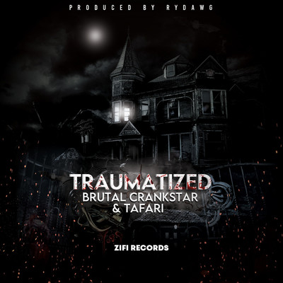 Traumatized (Clean)/Brutal Crankstar／Tafari