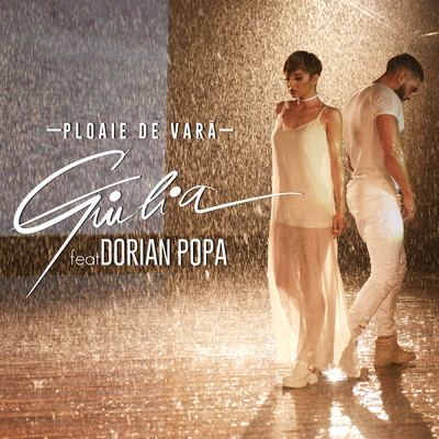 Ploaie de vara (featuring Dorian Popa)/Giulia