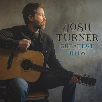 アルバム/Greatest Hits/JOSH TURNER