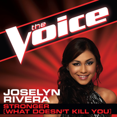 シングル/Stronger (What Doesn't Kill You) (The Voice Performance)/Joselyn Rivera