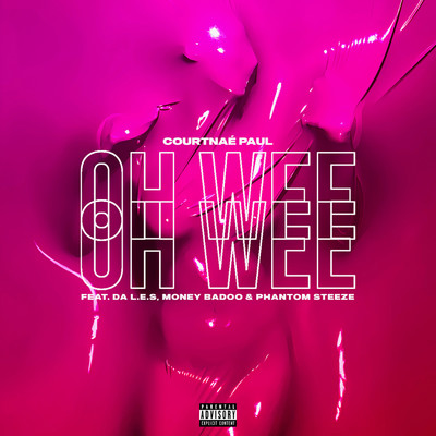 Ooh Wee (feat. Da Les, Money Badoo and Phantom Steeze)/Courtnae Paul