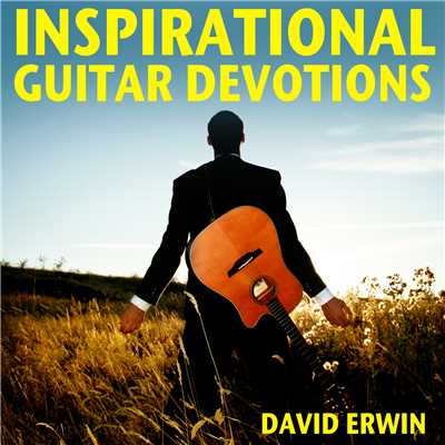 Inspirational Guitar Devotions/David Erwin