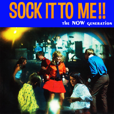 Sounds and Voices of the Now Generation: Sock It to Me！！ (Remastered from the Original Somerset Tapes)/Various Artists
