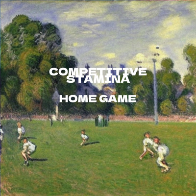 Competitive Stamina/Home Game
