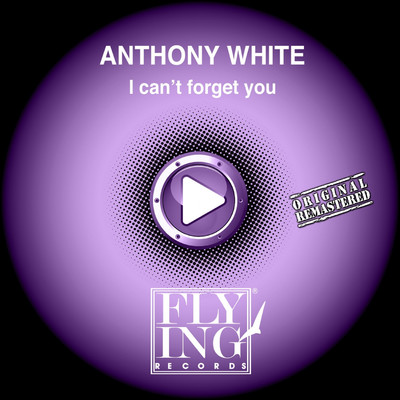 I Can't Forget You/Anthony White