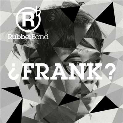 アルバム/FRANK？/Rubber Band