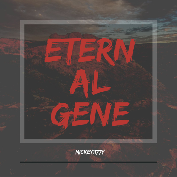 シングル/Eternal gene(Melodic Dubstep)/Mickey1177y