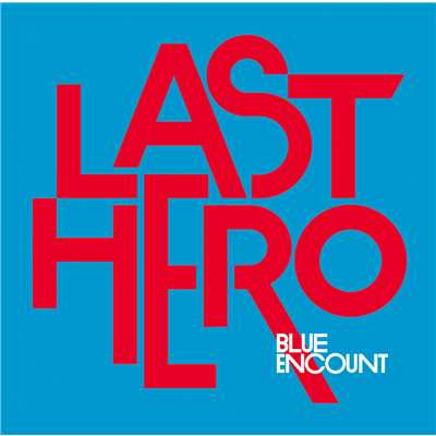 シングル/LAST HERO/BLUE ENCOUNT