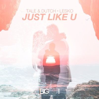 アルバム/Just Like U/Tale & Dutch x Lesko