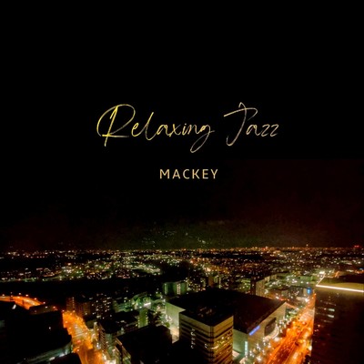アルバム/Relaxing Jazz/Mackey