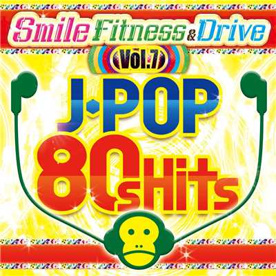 Smile Fitness & Drive Vol.7 J-POP 80s Hits/Various Artists