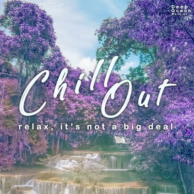 Chill Out - relax, it's not a big deal - healing instrumental season.5/Dr. sueno profundo